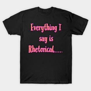 Rhetorical T-Shirt